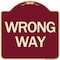 Signmission Designer Series Sign-Wrong Way, Burgundy Heavy-Gauge Aluminum Sign, 18" x 18", BU-1818-24375 A-DES-BU-1818-24375 - alternate 1